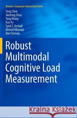 Robust Multimodal Cognitive Load Measurement Fang Chen Jianlong Zhou Yang Wang 9783319810997 Springer - książka