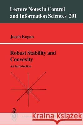Robust Stability and Convexity: An Introduction Jacob Kogan 9783540199199 Springer - książka