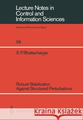 Robust Stabilization Against Structured Perturbations Shankar P. Bhattacharyya 9783540180562 Springer-Verlag Berlin and Heidelberg GmbH &  - książka