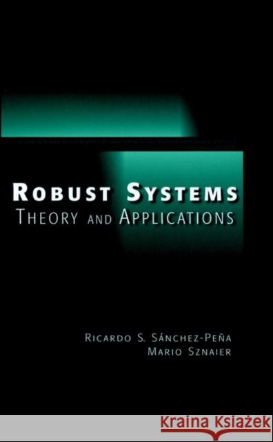 Robust Systems Theory and Applications Ricardo Sanchez-Pena Mario Sznaier Sanchez-Pena 9780471176275 Wiley-Interscience - książka