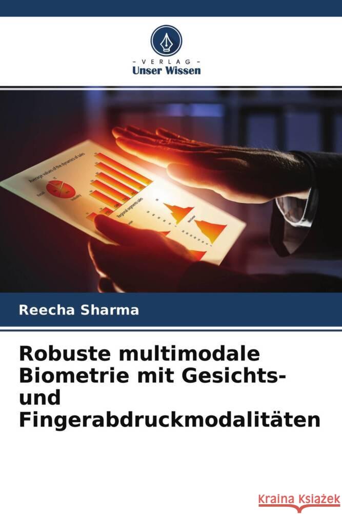 Robuste multimodale Biometrie mit Gesichts- und Fingerabdruckmodalit?ten Reecha Sharma Sukhchain Kaur 9786204657073 Verlag Unser Wissen - książka