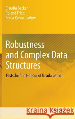 Robustness and Complex Data Structures: Festschrift in Honour of Ursula Gather Claudia Becker, Roland Fried, Sonja Kuhnt 9783642354939 Springer-Verlag Berlin and Heidelberg GmbH &  - książka