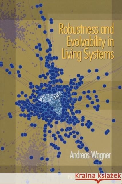 Robustness and Evolvability in Living Systems Andreas Wagner 9780691134048 Princeton University Press - książka
