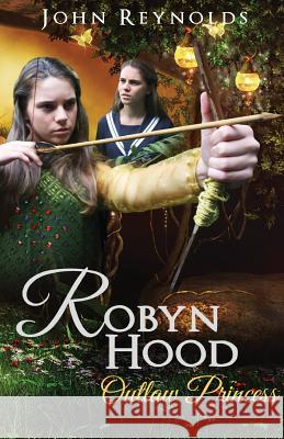 Robyn Hood: Outlaw Princess John Reynolds 9780473366032 Starblaze Publications - książka