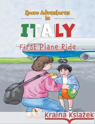 Rocco Adventures in ITALY: First Plane Ride Rina Fuda Loccisano   9781639454785 Writers Branding LLC - książka