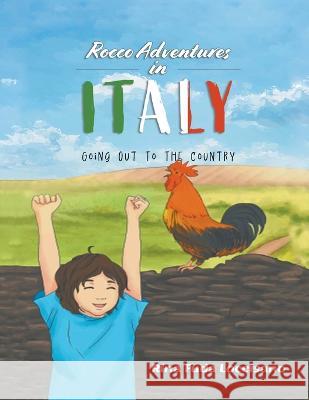 Rocco Adventures in ITALY: Going Out to the Country Rina Fuda Loccisano   9781639454822 Writers Branding LLC - książka