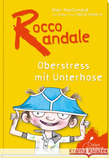 Rocco Randale - Oberstress mit Unterhose : Originalausgabe MacDonald, Alan 9783954700233 Klett Kinderbuch Verlag - książka