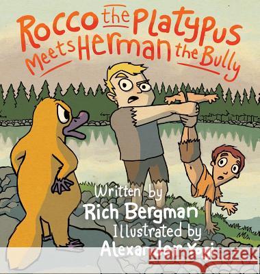 Rocco the Platypus Meets Herman the Bully Rich Bergman Alexander Yogi 9780990335238 Skinny Leopard Media - książka