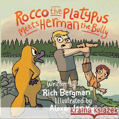 Rocco the Platypus Meets Herman the Bully Rich Bergman Alexander Yogi 9780990335245 Skinny Leopard Media - książka