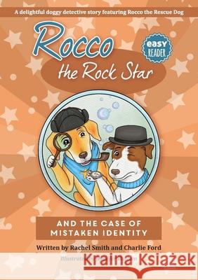 Rocco the Rock Star and the Case of the Mistaken Identity Rachel Smith Charlie Ford Rachel Hathaway 9781916348844 Rocco the Rock Star - książka