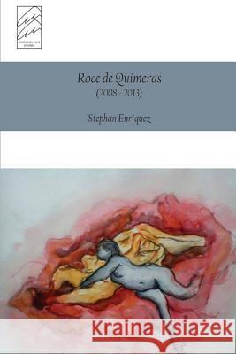 Roce de quimeras: (2008 - 2013) Enriquez, Stephan 9781503158856 Createspace - książka
