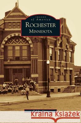 Rochester, Minnesota Ted St Mane, Ted St Mane 9781531617523 Arcadia Publishing Library Editions - książka