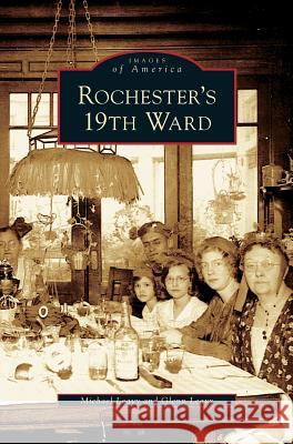 Rochester's 19th Ward Michael Leavy Glenn Leavy 9781531623524 Arcadia Library Editions - książka