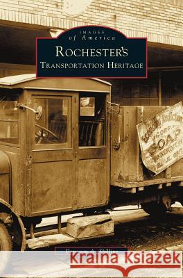 Rochester's Transportation Heritage Donovan a. Shilling 9781531609030 Arcadia Library Editions - książka