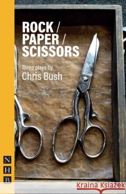 Rock / Paper / Scissors: Three Plays Chris Bush   9781839041075 Nick Hern Books - książka