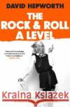 Rock & Roll A Level David Hepworth 9781787631403 Transworld Publishers Ltd
