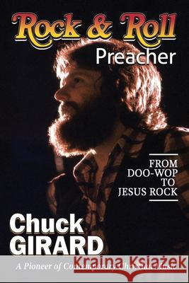 Rock & Roll Preacher Chuck Girard 9781648302541 Worldwide Publishing Group - książka