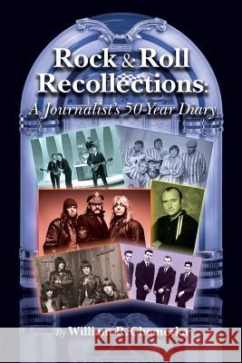 Rock & Roll Recollections: A Journalist's 50-Year Diary Chemerka, William R. 9781593937652 BearManor Media - książka