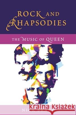 Rock and Rhapsodies: The Music of Queen Nick Braae 9780197526736 Oxford University Press, USA - książka