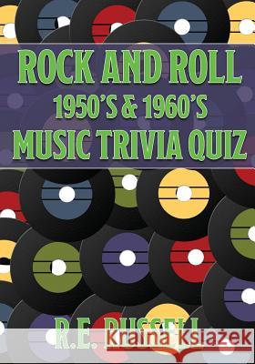 Rock and Roll 1950's & 1960's Music Trivia Quiz R E Russell 9781545661512 Xulon Press - książka