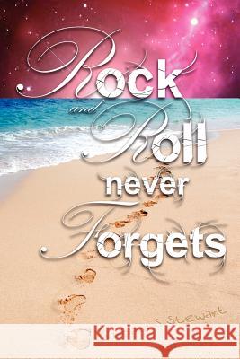 Rock and Roll Never Forgets: A Fictional Memoir Barbara S. Stewart 9781470059293 Createspace Independent Publishing Platform - książka