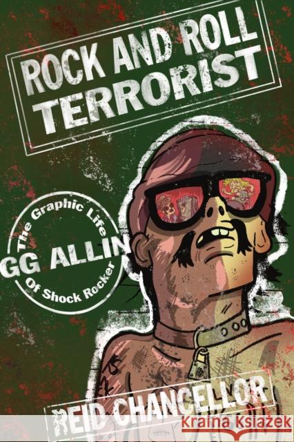 Rock and Roll Terrorist: The Graphic Story of GG Allin Reid Chancellor 9781621064657 Microcosm Publishing - książka