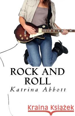 Rock and Roll: The Complete Rosewoods Rock Star Series Katrina Abbott 9781717418227 Createspace Independent Publishing Platform - książka