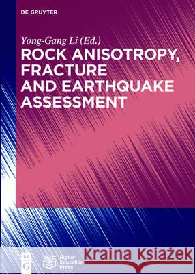 Rock Anisotropy, Fracture and Earthquake Assessment Yong-Gang Li 9783110440706 de Gruyter - książka