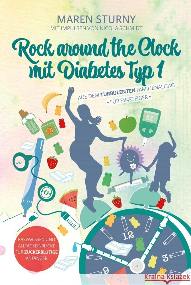 Rock around the Clock mit Diabetes Typ 1 - Für Einsteiger Sturny, Maren 9783985952533 Nova MD - książka
