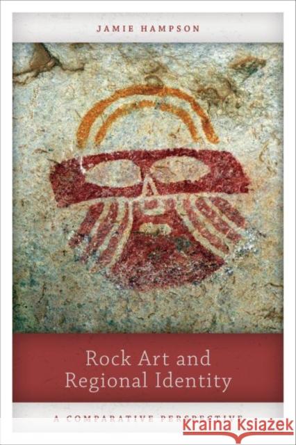 Rock Art and Regional Identity: A Comparative Perspective Jamie Hampson 9781611323719 Left Coast Press - książka