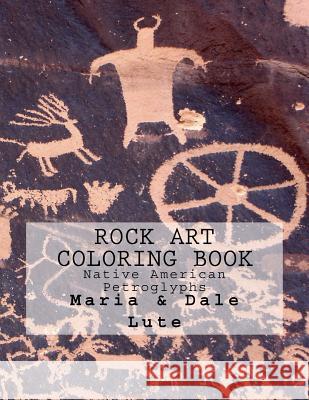 Rock Art Coloring Book: Native American Petroglyphs Maria Lute Dale Lute Conner L 9781500286880 Createspace - książka