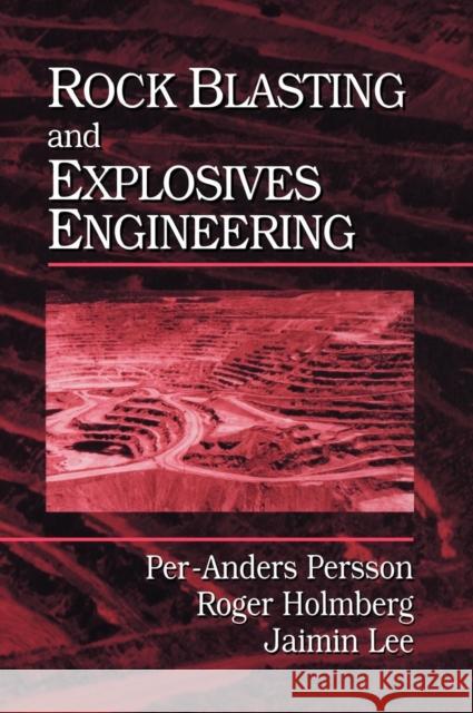 Rock Blasting and Explosives Engineering Per-Anders Persson Per A. Persson Jaimin Lee 9780849389788 CRC Press - książka