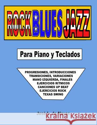 Rock Blues Jazz: Espanol, progresiones, introducciones, finales, transiciones, ejercicios rock, Texas swing, up beat De Navas, Jose L. 9781511986977 Createspace - książka