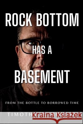 Rock Bottom Has a Basement Moylan, Timothy H. 9798951399038 In Omnia Paratus Publishing LLC - książka