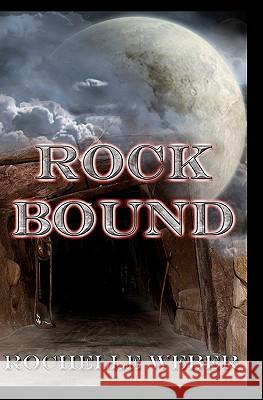 Rock Bound: Book One of the Moon Rock Series Rochelle Weber 9781456591014 Createspace - książka