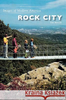 Rock City Tim Hollis 9781540215772 Arcadia Publishing Library Editions - książka