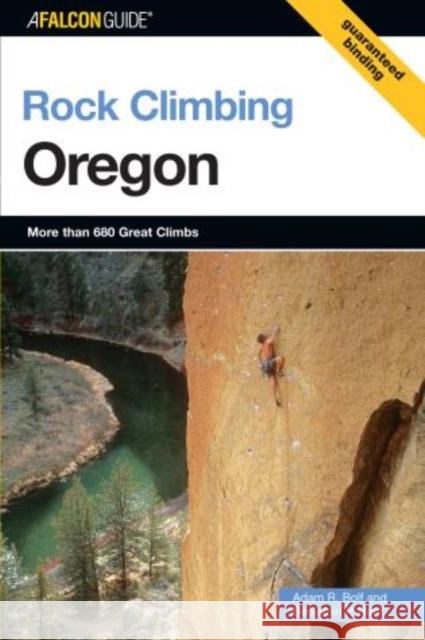 Rock Climbing Oregon Adam R. Bolf Benjamin P. Ruef 9780762740062 Falcon Press Publishing - książka