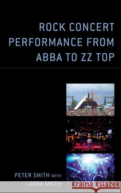 Rock Concert Performance from Abba to ZZ Top Smith, Peter 9781793618566 Lexington Books - książka