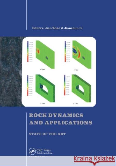 Rock Dynamics and Applications - State of the Art Jian Zhao Jianchun Li 9781138000568 CRC Press - książka