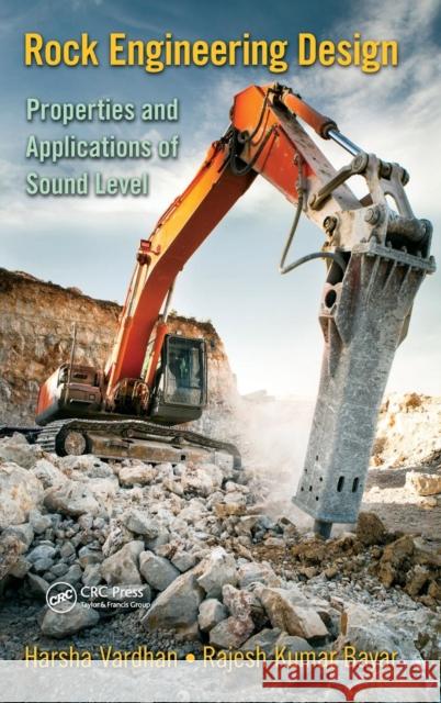 Rock Engineering Design: Properties and Applications of Sound Level Vardhan, Harsha 9781466582958 CRC Press - książka