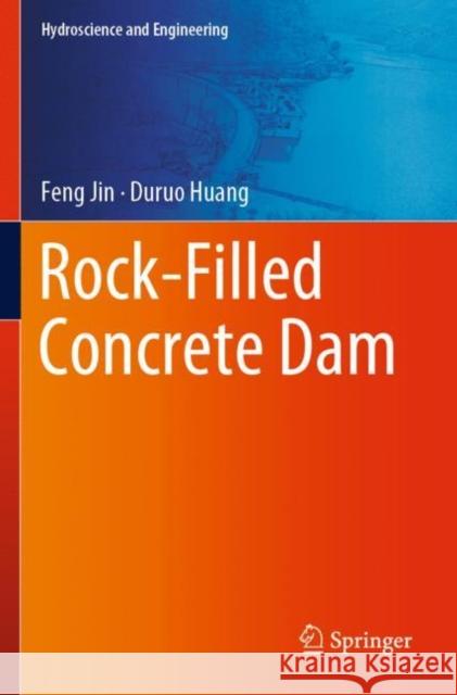 Rock-Filled Concrete Dam Feng Jin Duruo Huang 9789811683008 Springer - książka