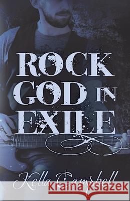 Rock God in Exile Kella Campbell 9780992115258 Tied Star Books - książka