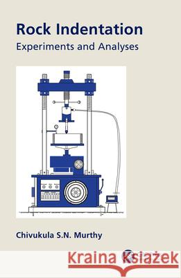 Rock Indentation: Experiments and Analyses Murthy, Chivukula 9780367030308 TAYLOR & FRANCIS - książka