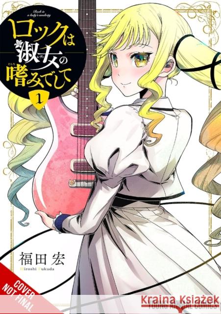 Rock Is a Lady's Modesty, Vol. 1 Hiroshi Fukuda 9798855407976 Little, Brown & Company - książka