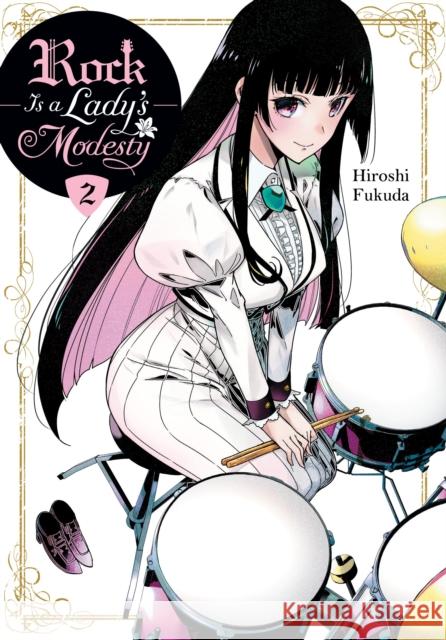 Rock Is a Lady's Modesty, Vol. 2 Hiroshi Fukuda 9798855407990 Little, Brown & Company - książka