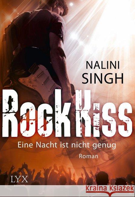 Rock Kiss - Eine Nacht ist nicht genug : Roman Singh, Nalini 9783802599255 Egmont LYX - książka