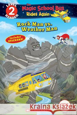 Rock Man vs. Weather Man (the Magic School Bus Rides Again: Scholastic Reader, Level 2) Samantha Brooke, Artful Doodlers Ltd 9781338253788 Scholastic US - książka