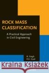 Rock Mass Classification: A Practical Approach in Civil Engineering Singh, B. 9780080430133 Elsevier Science