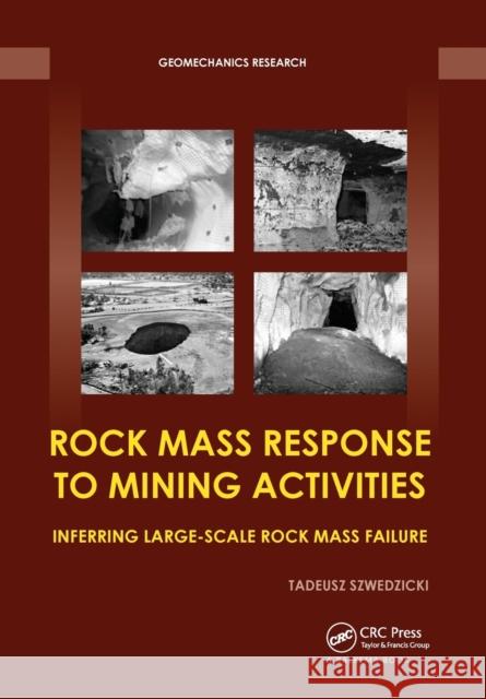 Rock Mass Response to Mining Activities: Inferring Large-Scale Rock Mass Failure Tadeusz Szwedzicki 9781032095240 CRC Press - książka