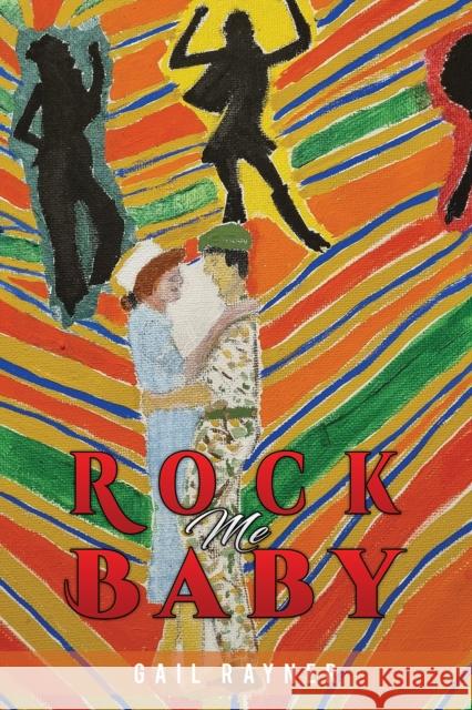 Rock Me Baby Gail Rayner 9781398459687 Austin Macauley Publishers - książka
